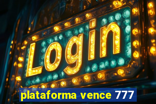 plataforma vence 777